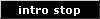 intro stop